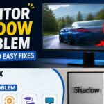 Monitor Shadow Problem