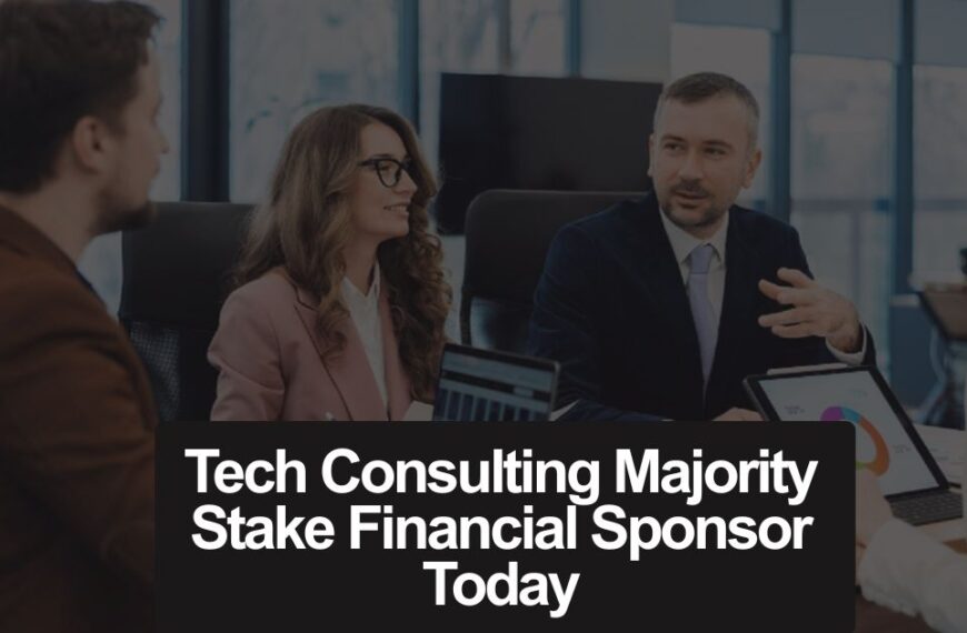 Tech Consulting Majority Stake Financial Sponsor Today