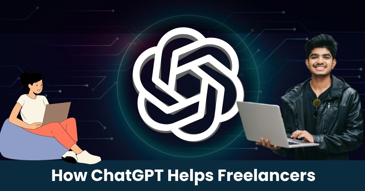 How ChatGPT Helps Freelancers