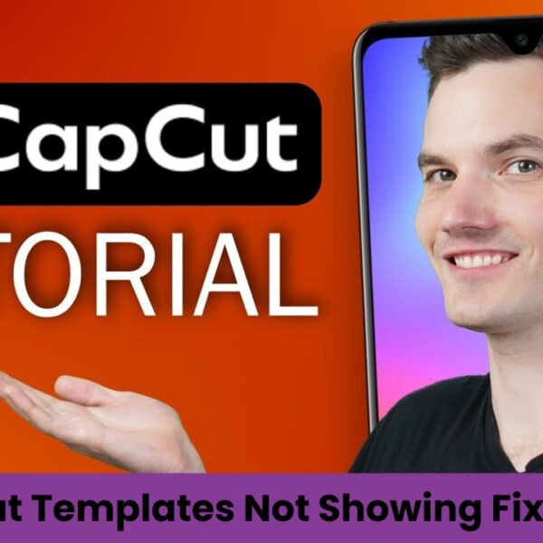 CapCut Templates Not Showing Fix